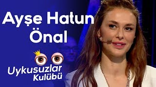 Okan Bayülgen ile Uykusuzlar Kulübü  Ayşe Hatun Önal [upl. by Aiyot]