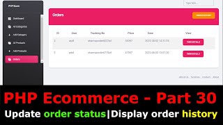 PHP Ecom Part 30  How to display and update order status from admin dashboard  View order history [upl. by Trabue680]