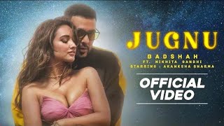 Badshah  Jugnu Full Video Nikhita Gandhi  Akansha Sharma  Jugnu Badshah New Song 2021 [upl. by Yokoyama691]