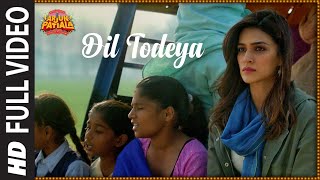 Full Song Dil Todeya  Arjun Patiala  Diljit Dosanjh Kriti  Guru Randhawa  SachinJigar [upl. by Welton]