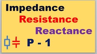 Impedance Resistance and Reactance  difference [upl. by Ellimac]