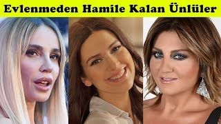 Evlenmeden Hamile Kalan Türk Ünlüler [upl. by Allicsirp63]