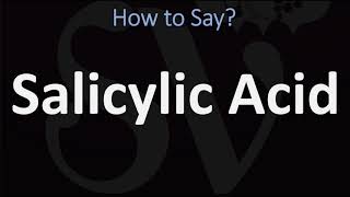 How to Pronounce Salicylic Acid CORRECTLY [upl. by Nawrocki916]