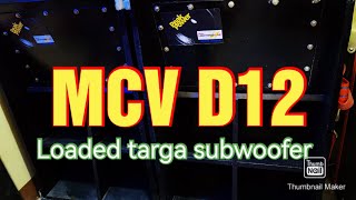 MCV D12 loaded targa subwoofer [upl. by Ritchie]