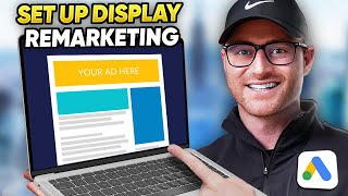 The RIGHT Way to Set Up Google Ads Display Remarketing Campaigns  StepbyStep Tutorial [upl. by Graehme72]