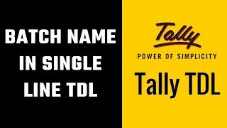 “Batch Name In Single Line TDL” for Tally ERP 9  Free TDL for Tally ERP 9  Tally TDL [upl. by Yorel]