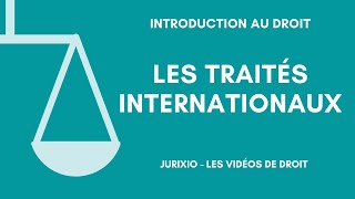 Les traités internationaux [upl. by Quirk]