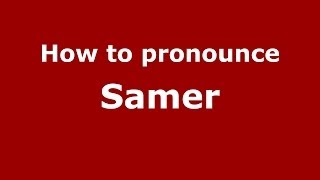 How to pronounce Samer ArabicMorocco  PronounceNamescom [upl. by Grobe]