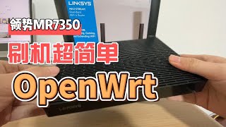 Linksys MR7350 OpenWrt 一步刷机，千兆环境的完美硬件！ [upl. by Randi]