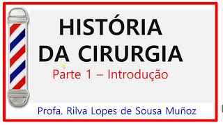 HISTÓRIA DA CIRURGIA UMA BREVE INTRODUÇÃO [upl. by Consuelo]