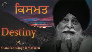 Kismat  Destiny  Giani Sant Singh Ji Maskeen Katha  Full HD  Gyan Da Sagar [upl. by Leahcimnoj]