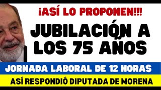 JUBILACIÓN A LOS 75 AÑOS JORNADA LABORAL DE 12 HORAS [upl. by Ttnerb]