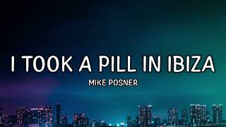 Mike Posner  I Took A Pill In Ibiza Seeb Remix Lyrics [upl. by Donall768]