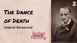 The Dance of Death  Charles Baudelaire Poetry reading by Jordan Harling  Jordan Harling Reads [upl. by Dviad]