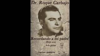 Hoja seca  Arranged and performed by Roque Carbajo [upl. by Whitcomb]