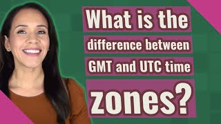 What is the difference between GMT and UTC time zones [upl. by Rahs]