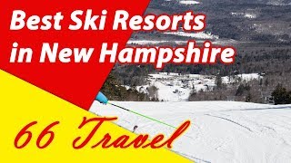 List 8 Best Ski Resorts in New Hampshire  Skiing in United States  66Travel [upl. by Norean161]