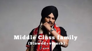 Middle Class Family  SlowedVererb Sidhu Moose Wala  moosewala [upl. by Resiak]