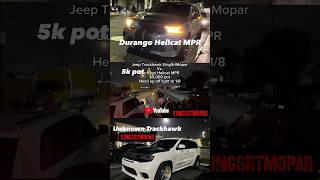 UNKNOWN TRACKHAWK Vs DURANGO HELLCAT MPR 5K POT trackhawk hellcat durango srt racing 660 [upl. by Jovia]