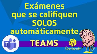 Como hacer exámenes que se califiquen solos en Teams y Forms [upl. by Sillad]