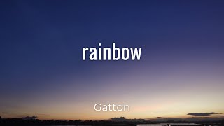 rainbow  Gatton LYRICS [upl. by Essined848]