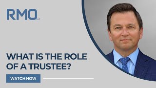 What Is the Role of a Trustee  RMO Lawyers [upl. by On598]