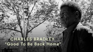 Charles Bradley  quotGood To Be Back Homequot Official Music Video  Pitchfork [upl. by Duck]