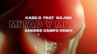 KASEO feat Najwa – MITAD Y MITAD ANDRÉS CAMPO REMIX [upl. by Orecul]