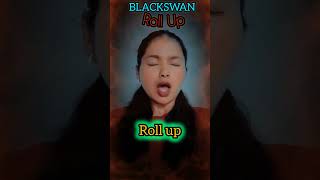 BLACKSWAN ComeBack quotROLL UPquot Lyrics Indian Cover ROLLUPCHELLENGE sriya gabi fatou nvee [upl. by Noivert893]