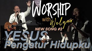 NEW SONG 2 YESUS PENGATUR HIDUPKU  WORSHIP WITH WELYAR  17 MEI 2024 [upl. by Loftus]