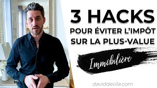 COMMENT EVITER LIMPOTS SUR LA PLUS VALUE IMMOBILIÈRE  3 HACKS [upl. by Rj865]