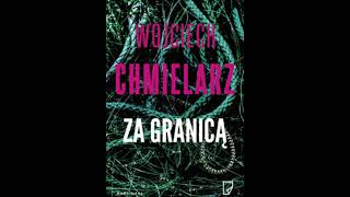 Wojciech Chmielarz  Za granicą  Audiobooki  Audiobook Pl [upl. by Areht]