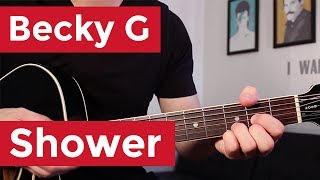 Becky G  Shower Guitar Lesson by Shawn Parrotte [upl. by Dragon771]