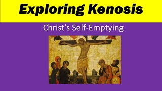 What is Kenosis [upl. by Fabiola]