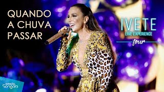 Ivete Sangalo  Quando a Chuva Passar DVD Turnê Ivete Live Experience [upl. by Gader501]