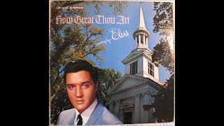 ELVIS HOW GREAT THOU ART  ALBUM [upl. by Llohcin]