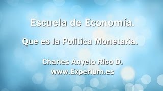 Que es la Politica Monetaria  What is the Monetary Policy [upl. by Harutek]