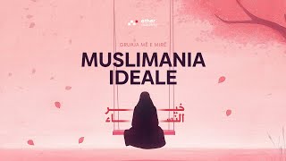 Muslimania Ideale  Gruaja më e mirë  Poezi [upl. by Patrick583]