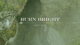 Burn Bright  EDM House Song  Kirtan Singh  Audio Video [upl. by Llertnod]