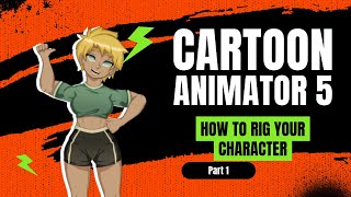 How to Rig Characters in Cartoon Animator 5  StepbyStep Tutorial Part1 [upl. by Ertnom619]