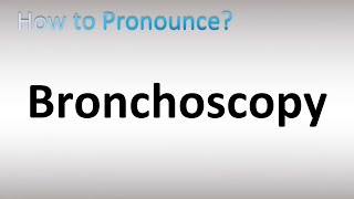 How to Pronounce Bronchoscopy [upl. by Masson]