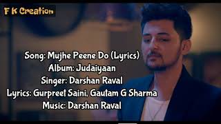 Mujhe Peene Do Song Lyrics Darshan Raval [upl. by Annawaj]