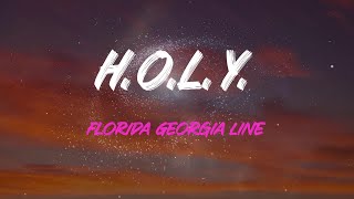 Florida Georgia Line  Holy Lyrics  Youre Holy Holy Holy Holy [upl. by Apoor495]