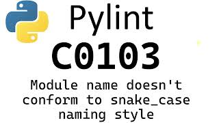 Python Pylint  C0103 Module name doesnt conform to snakecase naming style [upl. by Acinomed]