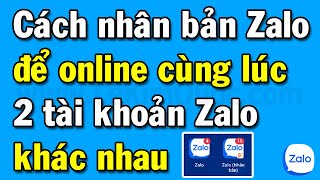 Cách nhân bản ứng dụng Zalo để đăng nhập cùng lúc 2 tài khoản Zalo khác nhau trên 1 điện thoại Oppo [upl. by Michey]