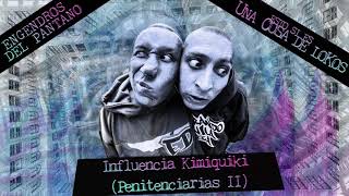 Engendros Del Pantano  Influencia Kimiquiki Penitenciarias II Audio [upl. by Nohsauq]