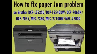 How to fix paper Jam problem on Brother DCPL2535DDCPL2540DWDCP7065N DCP7055MFC7360 [upl. by Anerahs]