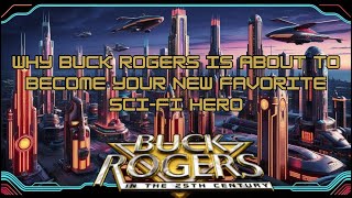 Why Buck Rogers is About to Become Your New Favorite SciFi Hero [upl. by Koziara848]