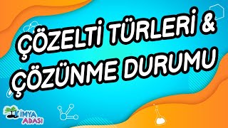 H2  ÇÖZELTİ TÜRLERİ VE ÇÖZÜNME DURUMU  Kimya Adası [upl. by Alcott]