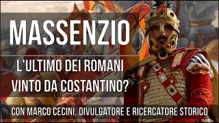 Massenzio lultimo romano sconfitto da Costantino Con Marco Cecini [upl. by Clemmy212]